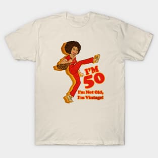 Retro I'm 50 - I'm Not Old, I'm Vintage T-Shirt